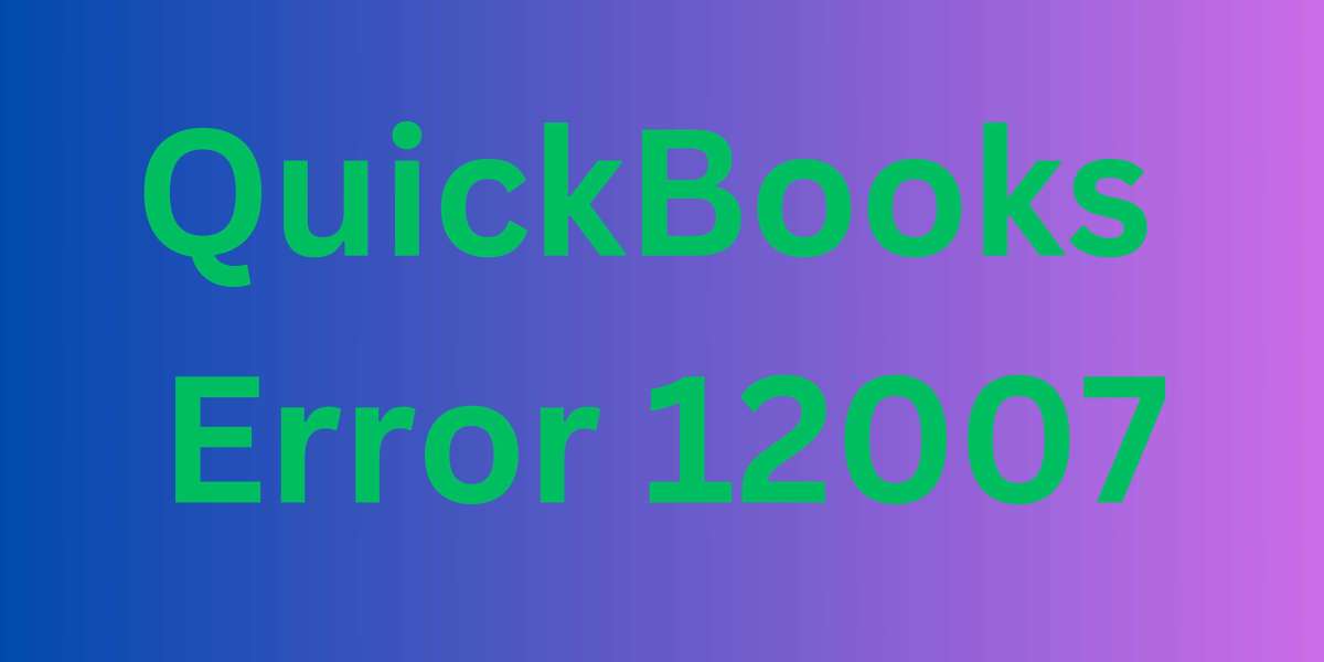 Resolving the QuickBooks Error 12007