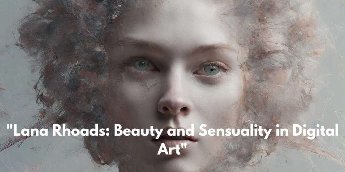 Lana Rhoads: Beauty and Sensuality in Digital Art